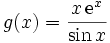 g(x)={x\,\mathrm{e}^x \over \sin{x}}